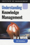 Understanding knowledge management in a week.