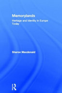 Memorylands : heritage and identity in Europe today / Sharon Macdonald.