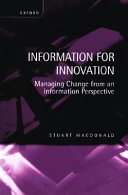 Information for innovation : managing change from an information perspective / Stuart Macdonald.