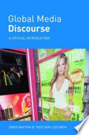 Global media discourse : a critical introduction / David Machin and Theo van Leeuwen.