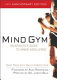 Mind gym : an athlete's guide to inner excellence / Gary Mack with David Casstevens ; foreword by Alex Rodriguez.
