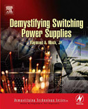 Demystifying switching power supplies / Raymond A. Mack.