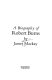 Burns : a biography of Robert Burns / by James Mackay.