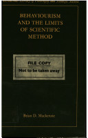 Behaviourism and the limits of scientific method / (by) Brian D. Mackenzie.