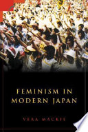 Feminism in modern Japan : citizenship, embodiment, and sexuality / Vera Mackie.