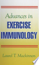 Advances in exercise immunology / Laurel T. Mackinnon.