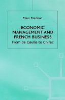Economic management and French business : from de Gaulle to Chirac.