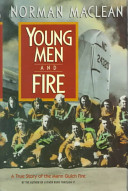 Young men & fire / Norman Maclean.