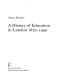 A history of education in London 1870-1990 / Stuart Maclure.