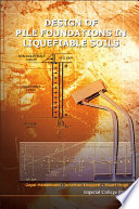 Design of pile foundations in liquefiable soils / Gopal Madabhushi, Jonathan Knappett, Stuart Haigh.