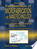 Fundamentals of microfabrication and nanotechnology. Marc J. Madou.