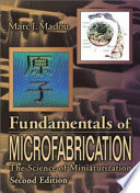 Fundamentals of microfabrication : the science of miniaturization / Marc J. Madou.