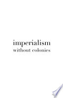 Imperialism without colonies / Harry Magdoff.