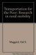 Transportation for the poor : research in rural mobility / Hal S. Maggied ; foreword by William E. Bivens, III ; afterword by John S. Hassell, Jr.