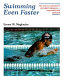 Swimming even faster / Ernest W. Maglischo.