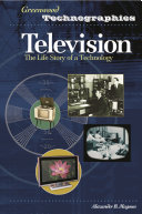 Television : the life story of a technology / Alexander B. Magoun.