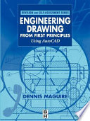Engineering drawing from first principles : using AutoCAD / Dennis E. Maguire.