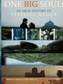 One big soul : an oral history of Terrence Malick / written & edited by Paul Maher Jr.