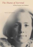 The shame of survival : working through a Nazi childhood / Ursula Mahlendorf.