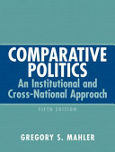 Comparative politics : an institutional and cross-national approach / Gregory S. Mahler.