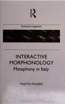 Interactive morphonology : metaphony in Italy / Martin Maiden.
