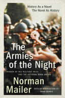 The armies of the night : history as a novel ; the novel as history / by Norman Mailer.