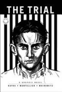 Frank Kafka's The trial : a graphic novel / illustrated by Chantal Montellier ; adapted and translated by David Zane Mairowitz.