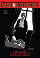 Fyodor Dostoevsky's Crime & punishment : a graphic novel / illustrated by Alain Korkos ; adapted by David Zane Mairowitz.