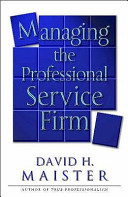 Managing the professional service firm / David H. Maister.
