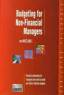 Budgeting for non-financial managers : turn your budgeting strategy into a valuable management tool / Iain Maitland.