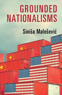 Grounded nationalisms : a sociological analysis / Siniša Malešević.