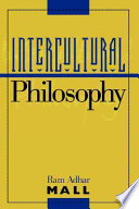 Intercultural philosophy / Ram Adhar Mall.