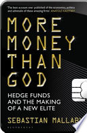 More money than God : hedge funds and the making of a new elite / Sebastian Mallaby.