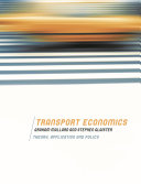 Transport economics : theory, application and policy / Graham Mallard and Stephen Glaister.