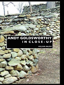 Andy Goldsworthy in close-up / William Malpas.