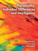 Personality, individual differences and intelligence John Maltby, University of Leicester, Liz Day, Sheffield Hallam University, Ann Macaskill, Sheffield Hallam University.
