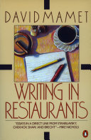 Writing in restaurants / David Mamet.