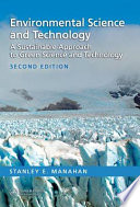Environmental science and technology : a sustainable approach to green science and technology / Stanley E. Manahan.