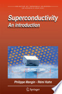Superconductivity an introduction / Philippe Mangin, Rémi Kahn ; translation by Timothy Ziman.