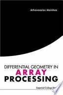 Differential geometry in array processing / Athanassios Manikas.