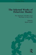 The selected works of Delarivier Manley. edited by Rachel Carnel.