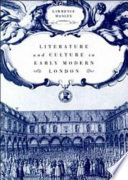 Literature and culture in early modern London / Lawrence Manley.
