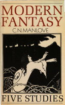 Modern fantasy : five studies / (by) C.N. Manlove.