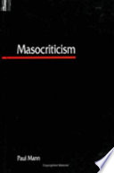 Masocriticism / Paul Mann.
