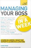 Managing your boss in a week Sandi Mann.