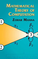 Mathematical theory of computation / Zohar Manna.