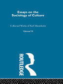 Essays on the sociology of culture / by Karl Mannheim ; with a new preface by Bryan S. Turner.