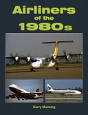 Airliners of the 1980s / Gerry Manning.