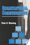 Organizational communication / Peter K. Manning.