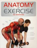 Anatomy of exercise / Pat Manocchia.